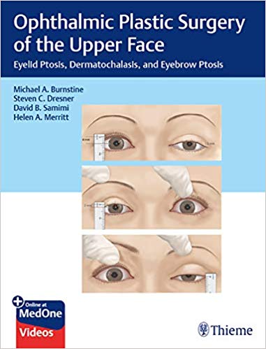 Ophthalmic Plastic Surgery of the Upper Face- Eyelid Ptosis- Dermatochalasis- and Eyebrow Ptosis 2020 - چشم
